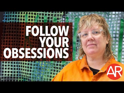 Advice for Artists: How to Follow Your Obsessions and Turn It Into a Career